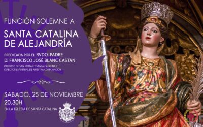 Función Solemne a Santa Catalina de Alejandría y Jubileo Circular de las Cuarenta Horas